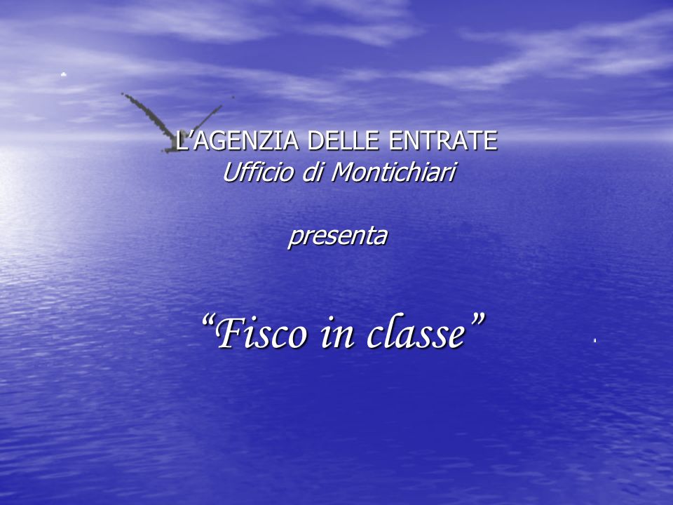 LAGENZIA DELLE ENTRATE Ufficio di Montichiari presenta Fisco in classe