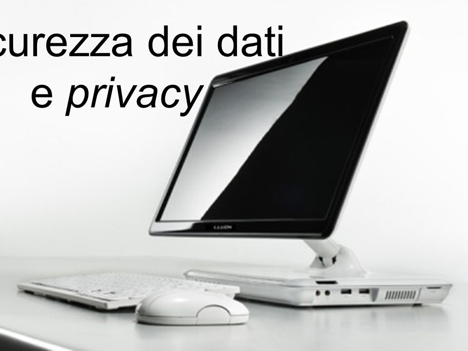 Sicurezza dei dati e privacy