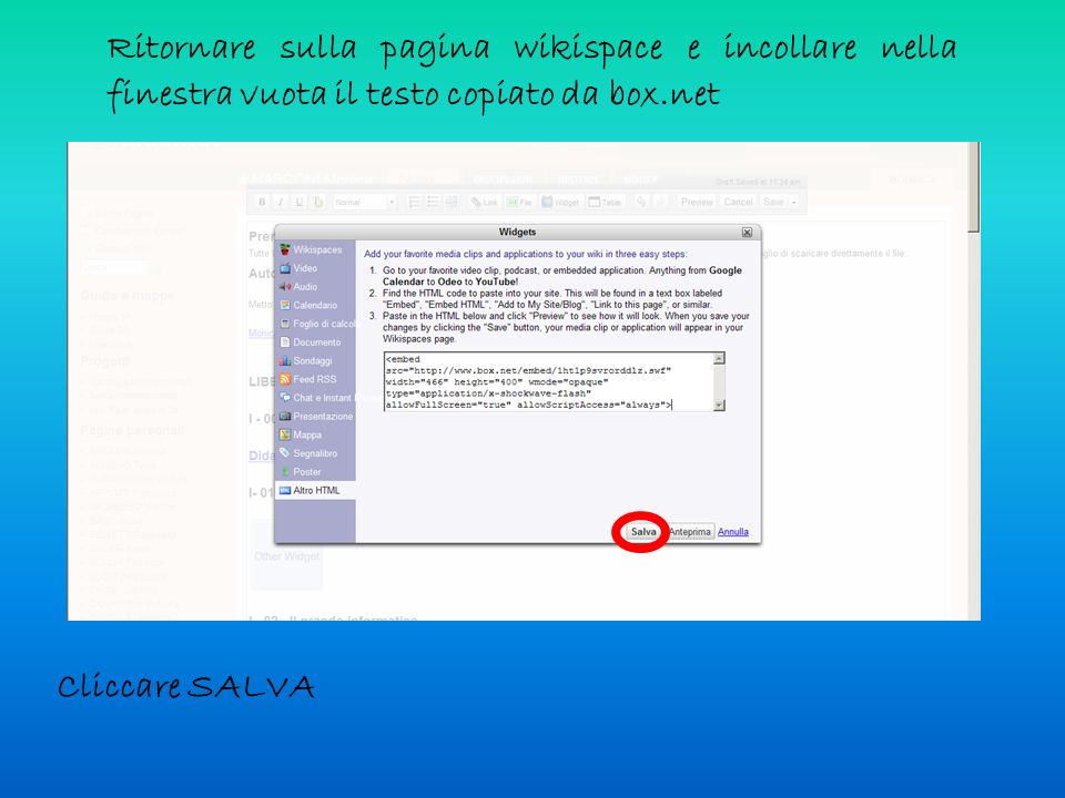 Ritornare sulla pagina wikispace e incollare nella finestra vuota il testo copiato da box.net Cliccare SALVA