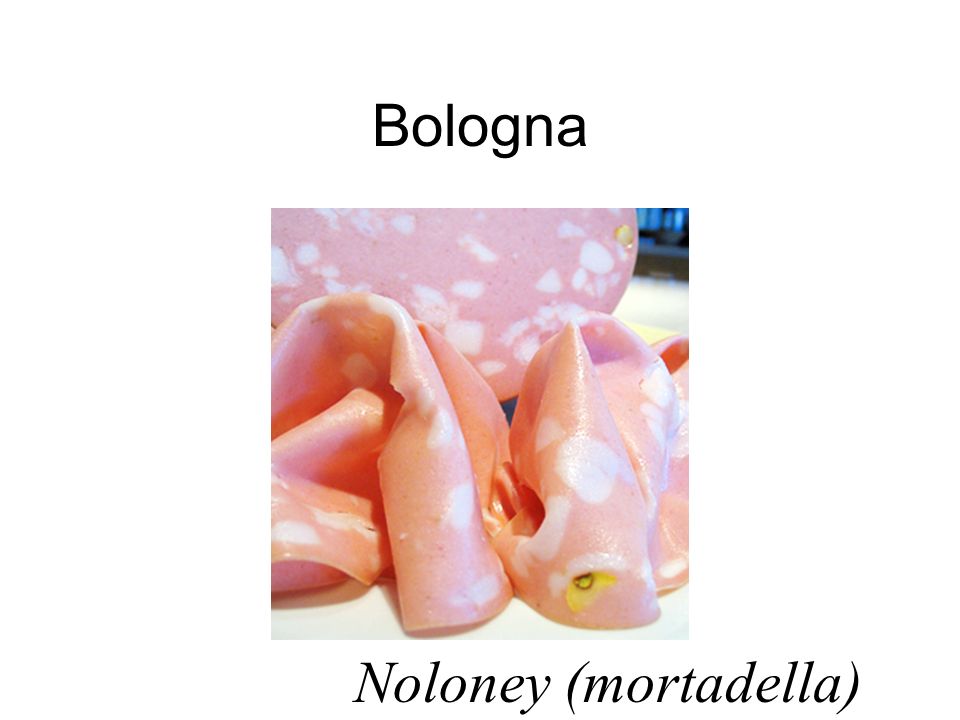 Bologna Noloney (mortadella)