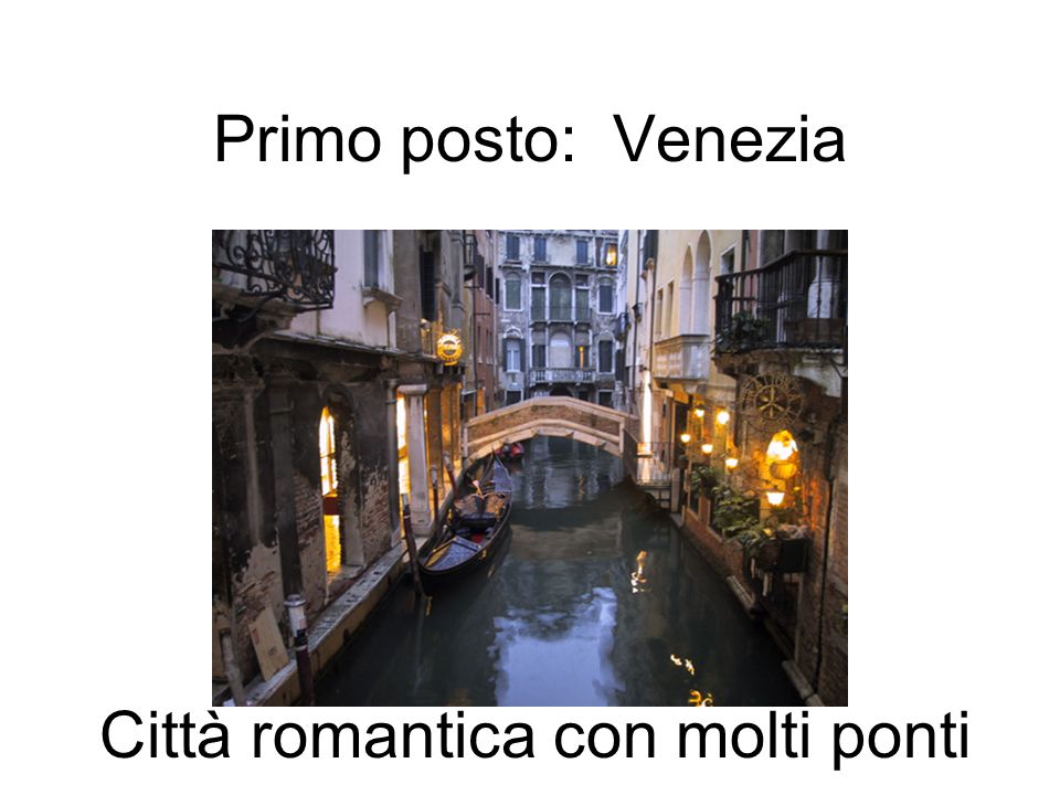 Primo posto: Venezia Città romantica con molti ponti