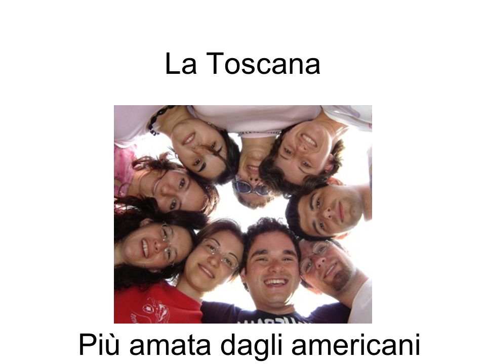 La Toscana Più amata dagli americani