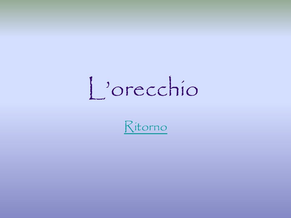 Lorecchio Ritorno