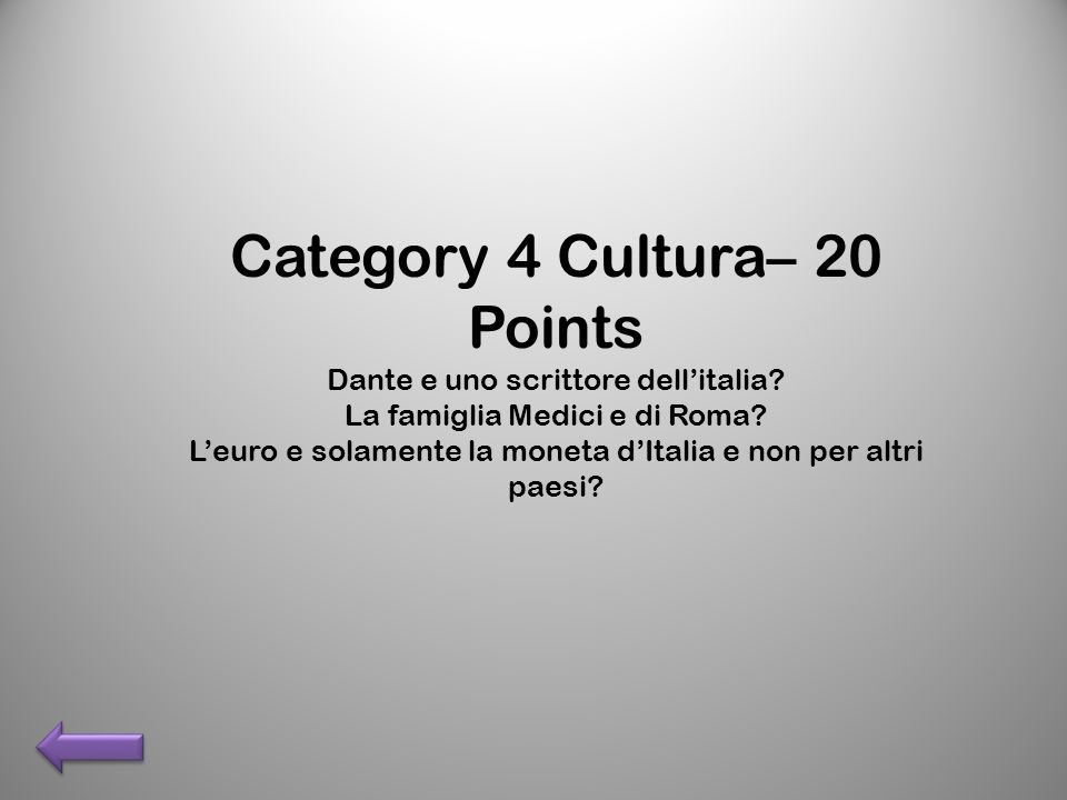 Category 4 Cultura– 20 Points Dante e uno scrittore dellitalia.
