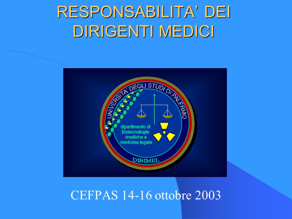 RESPONSABILITA DEI DIRIGENTI MEDICI CEFPAS ottobre 2003