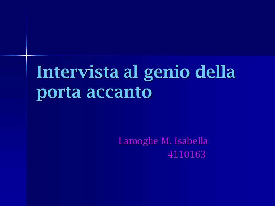 Intervista al genio della porta accanto Lamoglie M. Isabella Lamoglie M. Isabella