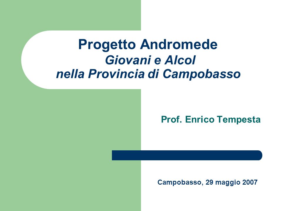 Progetto Andromede Giovani e Alcol nella Provincia di Campobasso Prof.