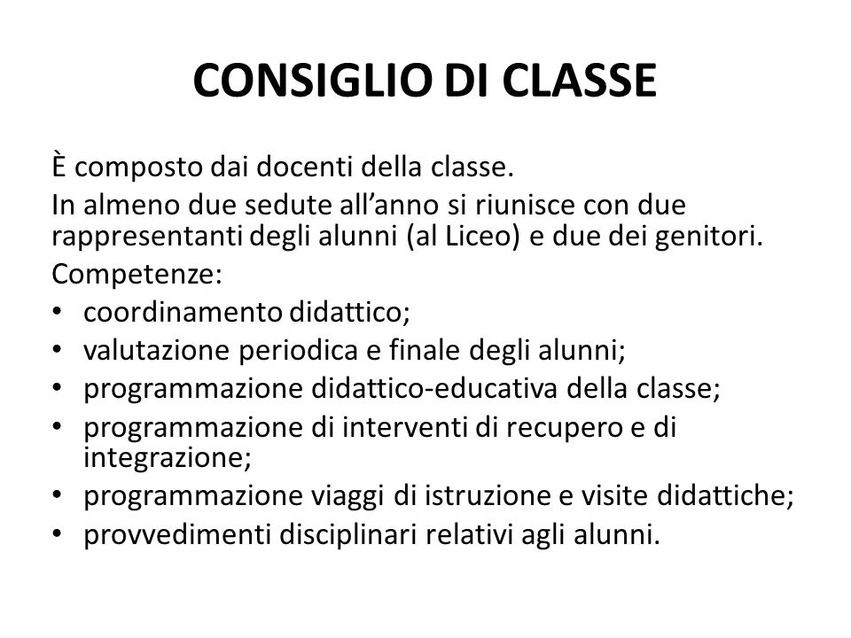CONSIGLIO DI CLASSE È composto dai docenti della classe.