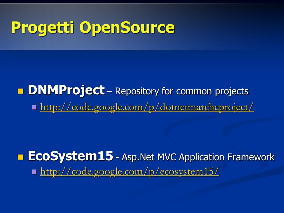 DNMProject – Repository for common projects DNMProject – Repository for common projects EcoSystem15 - Asp.Net MVC Application Framework EcoSystem15 - Asp.Net MVC Application Framework Progetti OpenSource