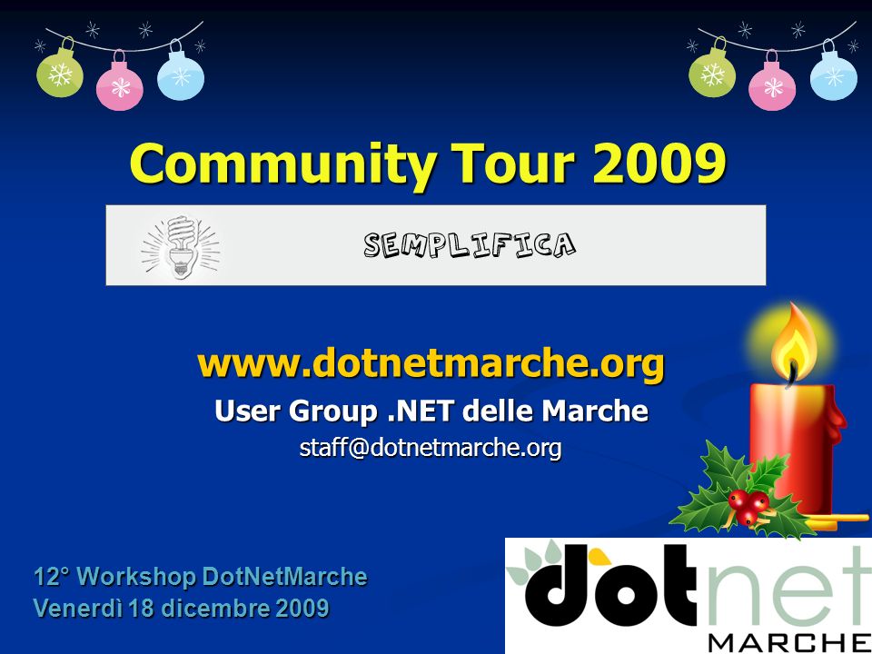Community Tour User Group.NET delle Marche 12° Workshop DotNetMarche Venerdì 18 dicembre 2009