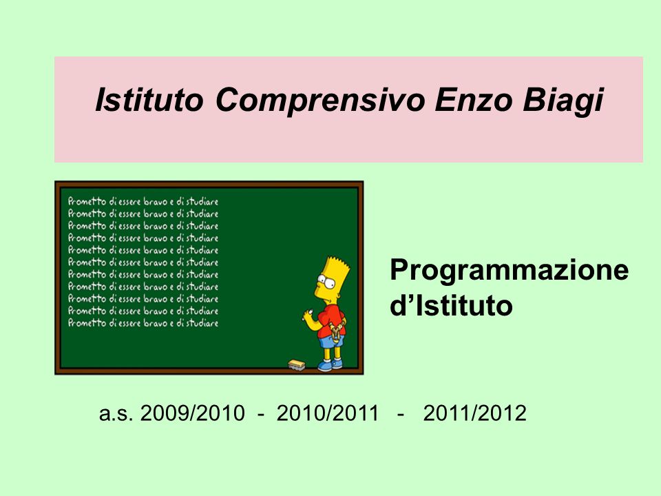 Istituto Comprensivo Enzo Biagi Programmazione dIstituto a.s. 2009/ / /2012