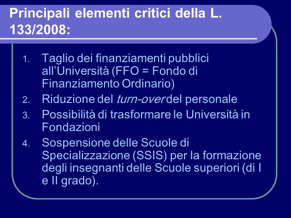 Principali elementi critici della L. 133/2008: 1.