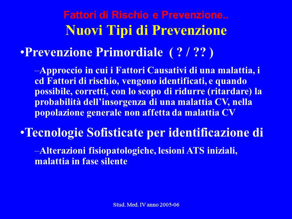 Stud. Med. IV anno Fattori di Rischio e Prevenzione..