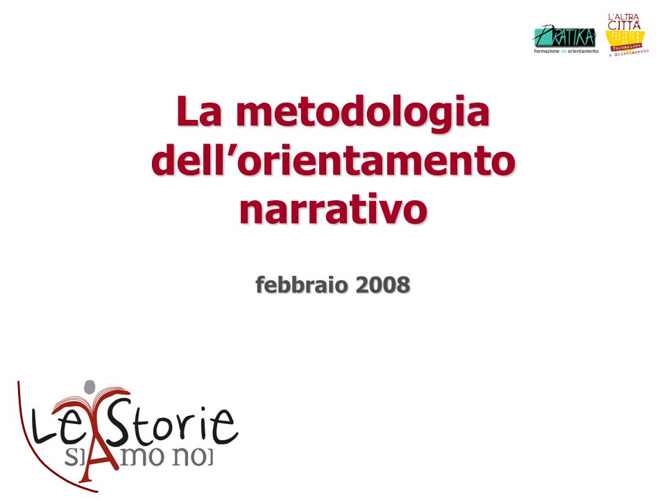 La metodologia dellorientamento narrativo febbraio 2008
