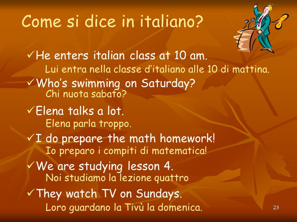 22 Come si dice in italiano. I answer a question in class.