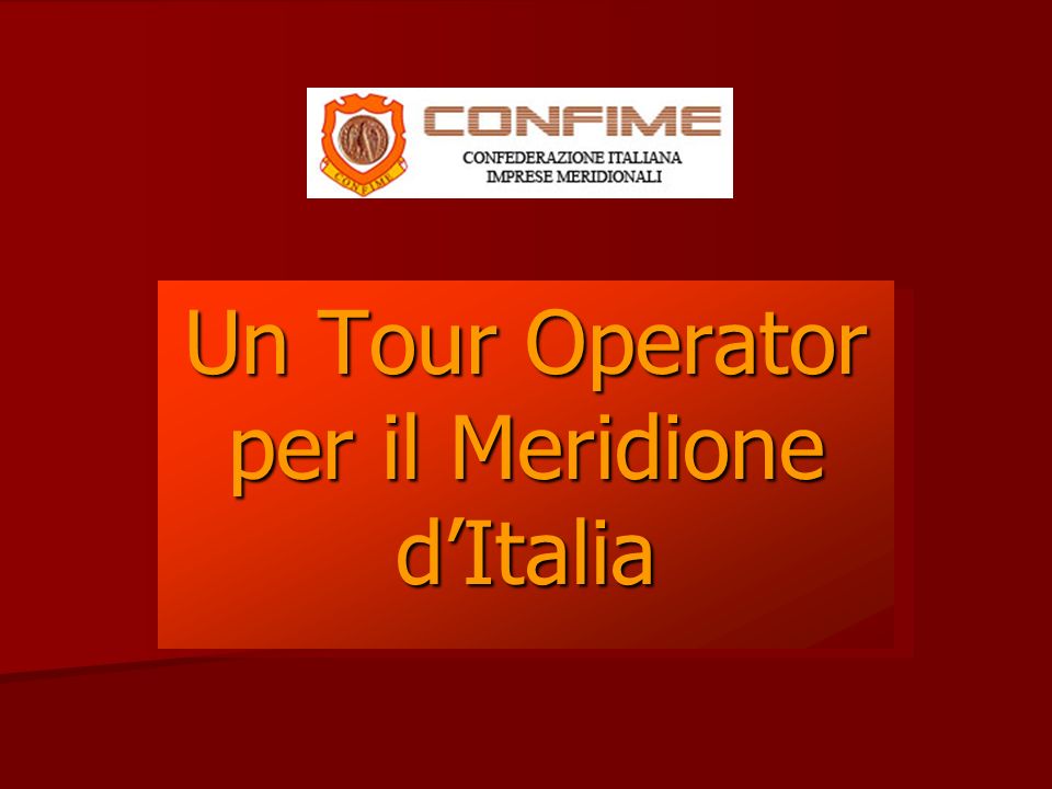 Un Tour Operator per il Meridione dItalia