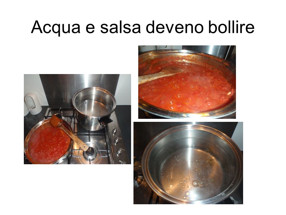 Acqua e salsa deveno bollire