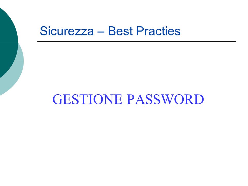 Sicurezza – Best Practies GESTIONE PASSWORD