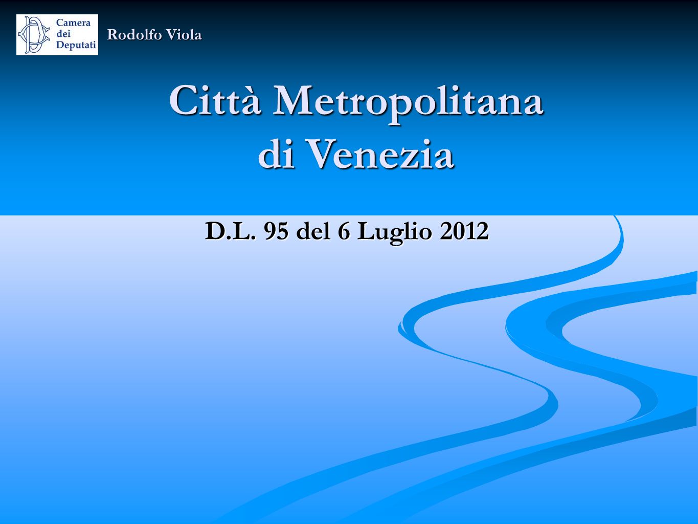 Città Metropolitana di Venezia D.L. 95 del 6 Luglio 2012 Rodolfo Viola