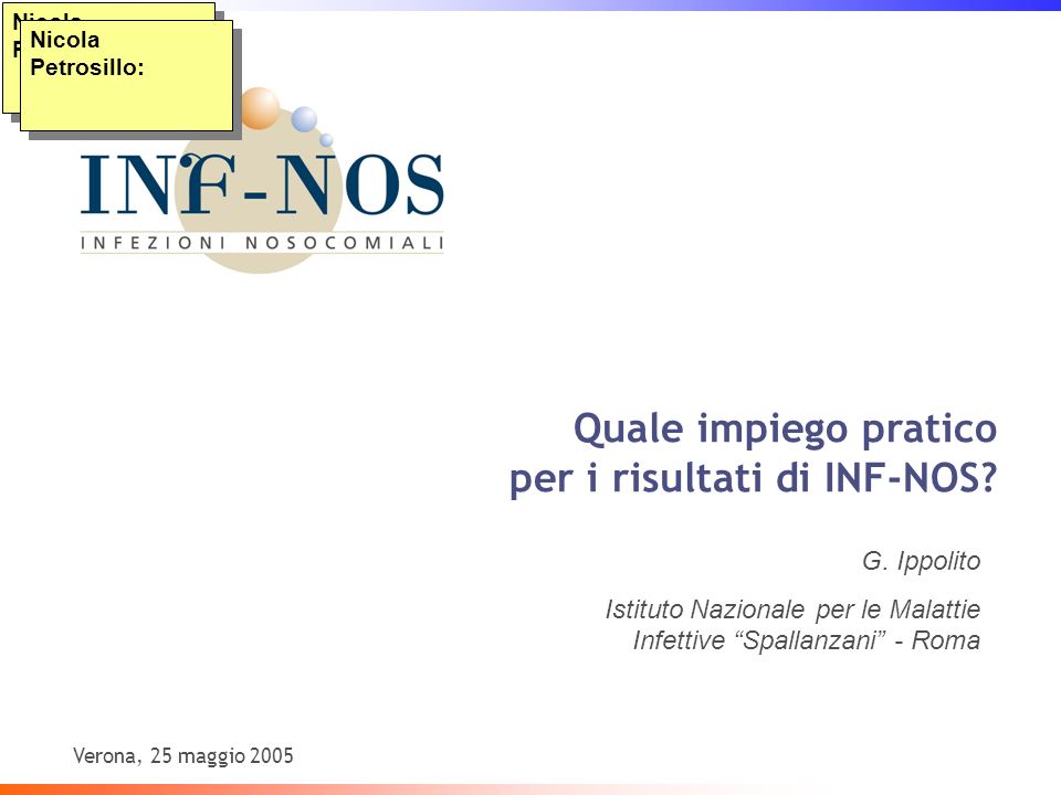 Verona, 25 maggio 2005 Nicola Petrosillo: Quale impiego pratico per i risultati di INF-NOS.