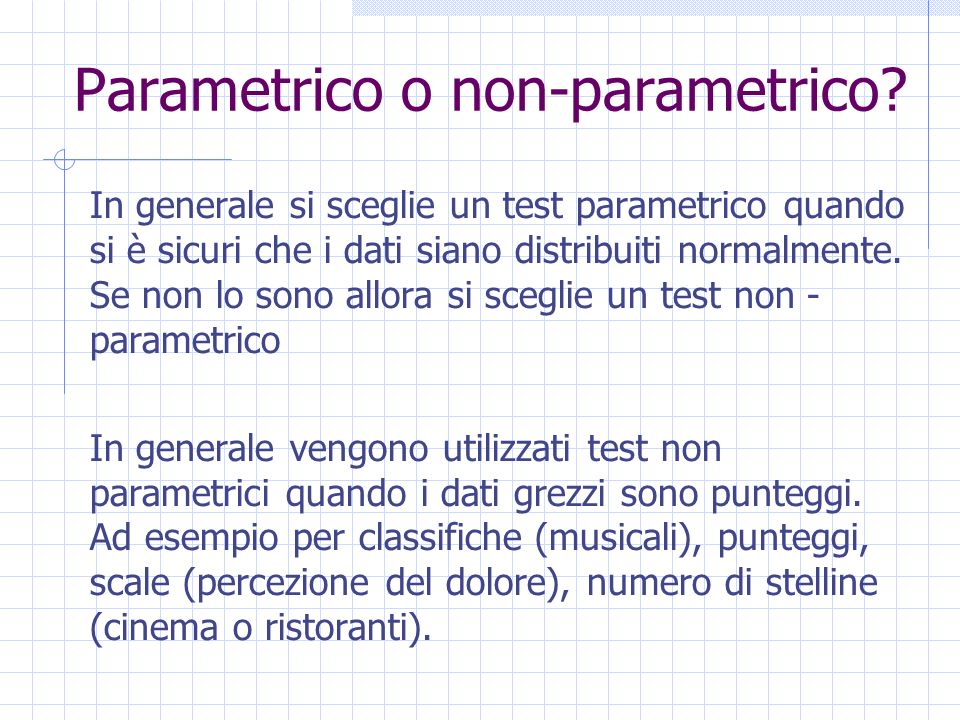 Parametrico o non-parametrico.