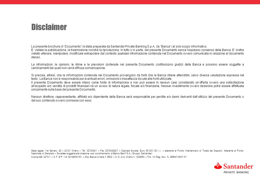 28 La presente brochure (il Documento) è stata preparata da Santander Private Banking S.p.A.