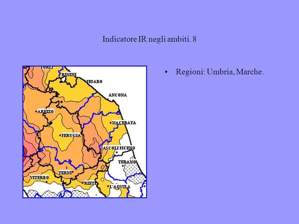 Indicatore IR negli ambiti. 8 Regioni: Umbria, Marche.