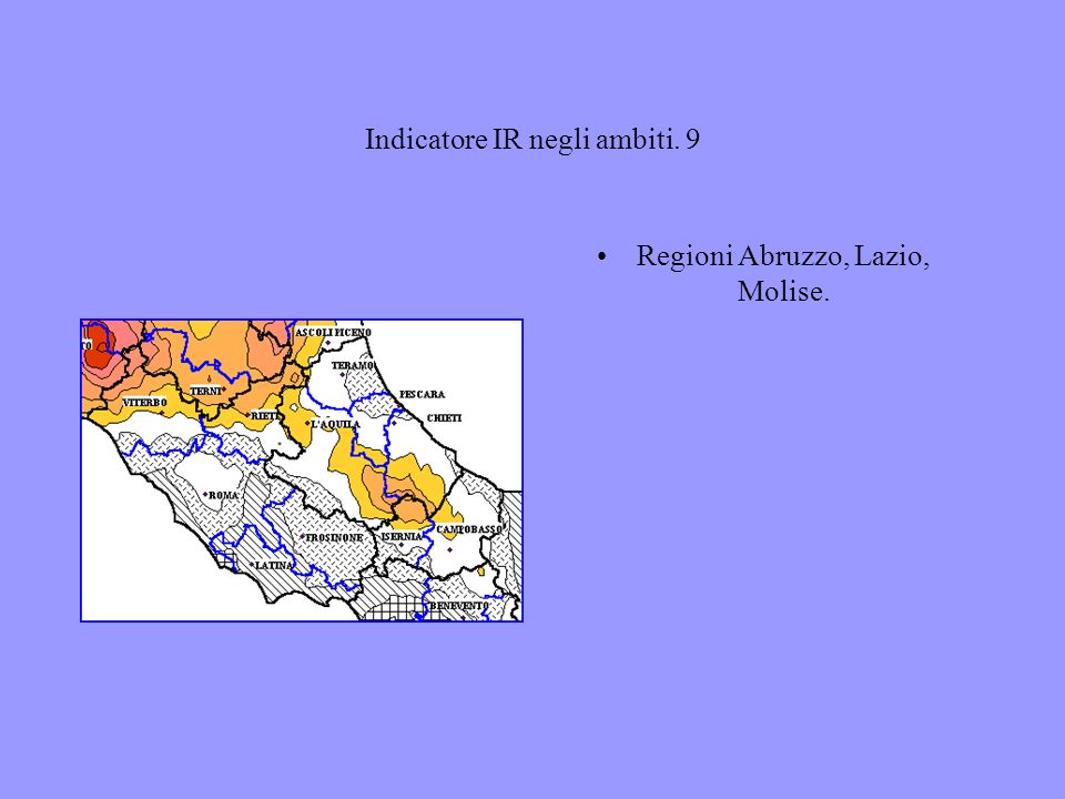 Indicatore IR negli ambiti. 9 Regioni Abruzzo, Lazio, Molise.
