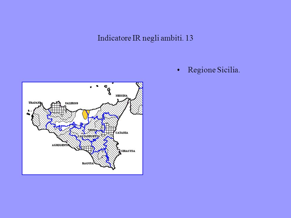 Indicatore IR negli ambiti. 13 Regione Sicilia.