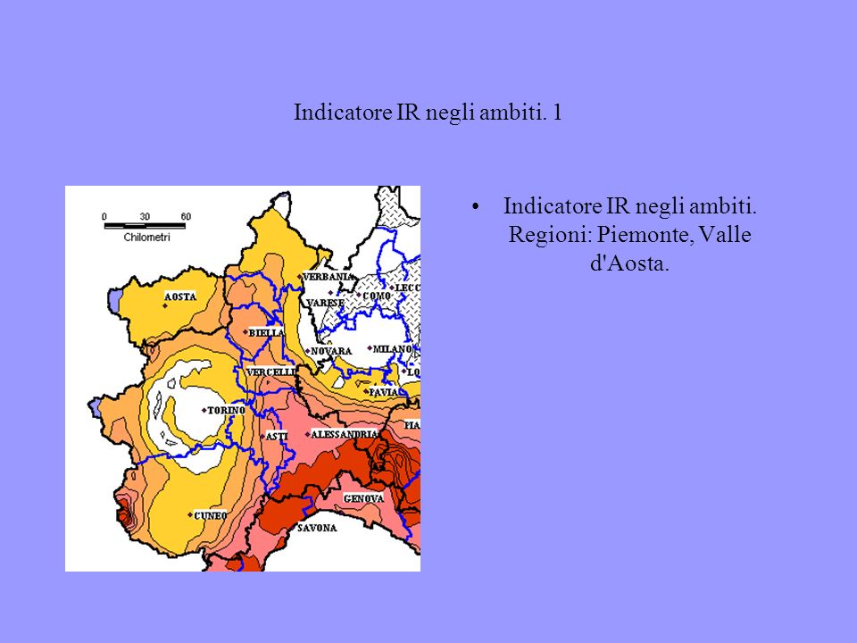 Indicatore IR negli ambiti. 1 Indicatore IR negli ambiti. Regioni: Piemonte, Valle d Aosta.