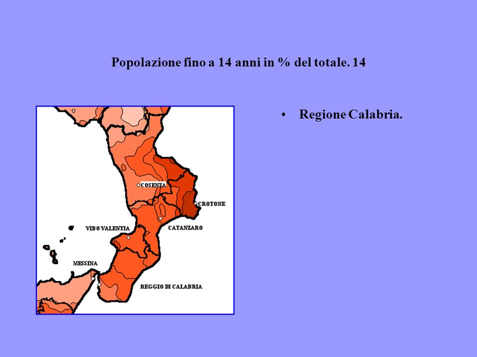 Popolazione fino a 14 anni in % del totale. 14 Regione Calabria.