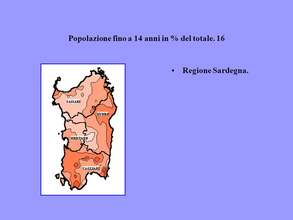 Popolazione fino a 14 anni in % del totale. 16 Regione Sardegna.