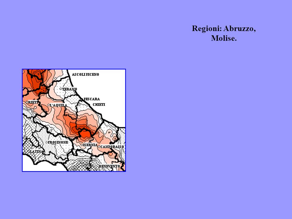 Regioni: Abruzzo, Molise.