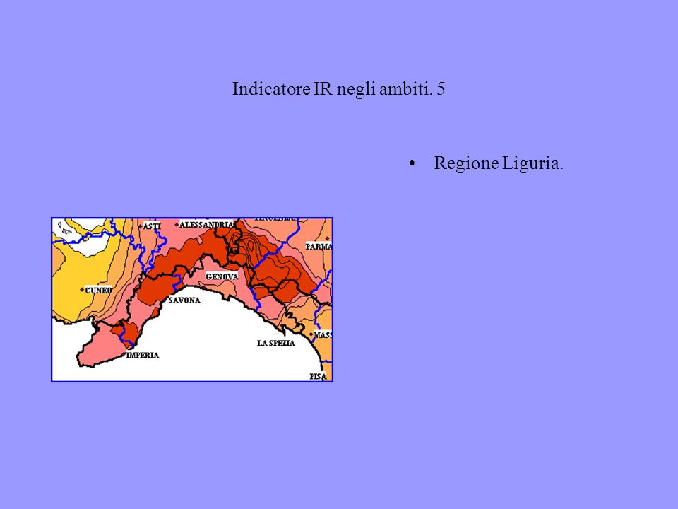 Indicatore IR negli ambiti. 5 Regione Liguria.