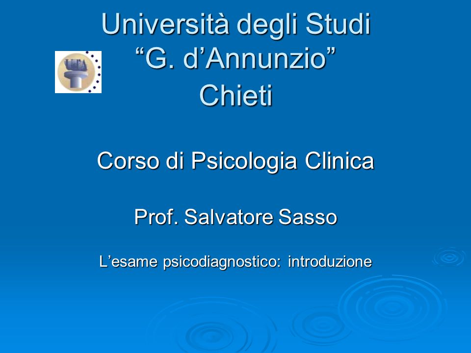 Università degli Studi G. dAnnunzio Chieti Corso di Psicologia Clinica Prof.