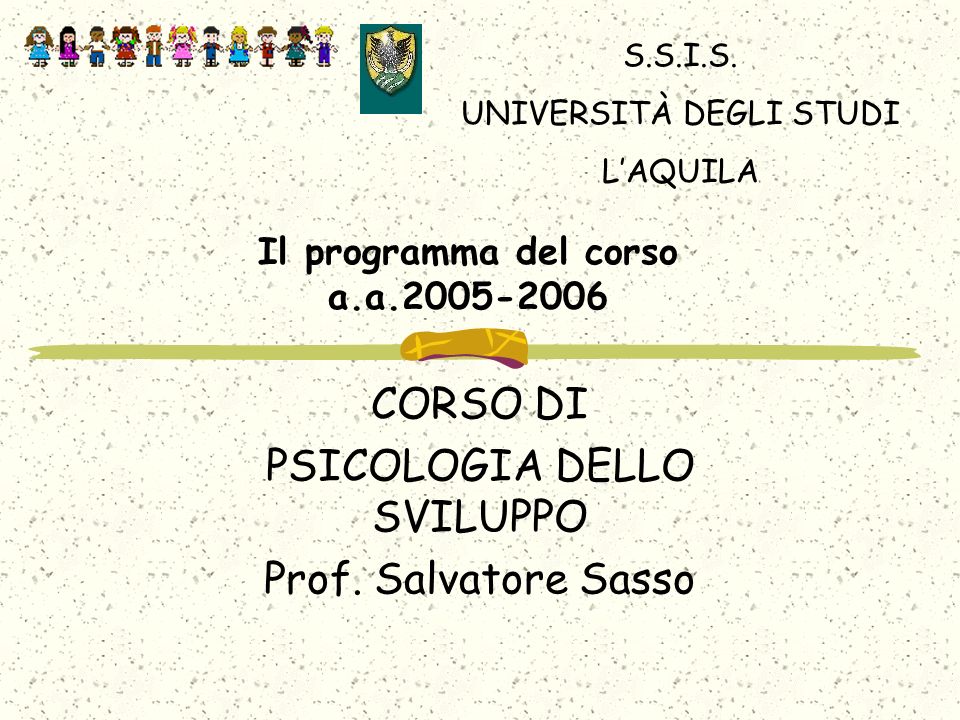 Il programma del corso a.a CORSO DI PSICOLOGIA DELLO SVILUPPO Prof.