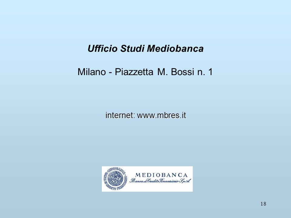 18 internet:   Ufficio Studi Mediobanca Milano - Piazzetta M.