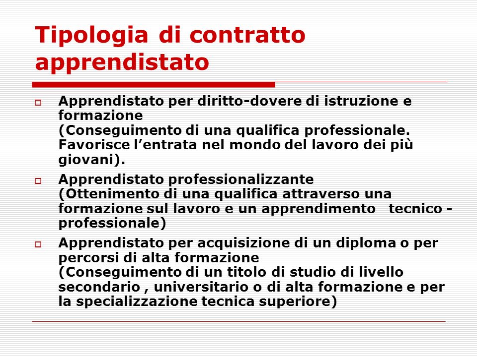 Tipologia di contratto apprendistato Apprendistato per diritto-dovere di istruzione e formazione (Conseguimento di una qualifica professionale.