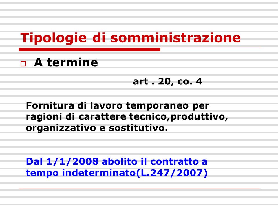 Tipologie di somministrazione A termine art. 20, co.