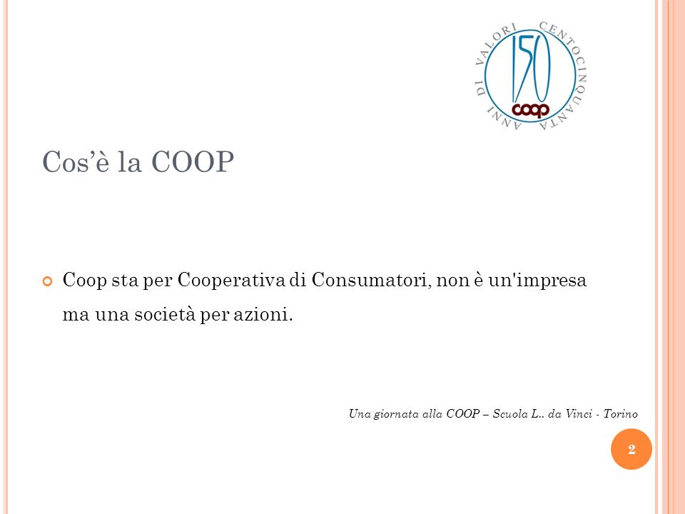 Cosè la COOP Coop sta per Cooperativa di Consumatori, non è un impresa ma una società per azioni.