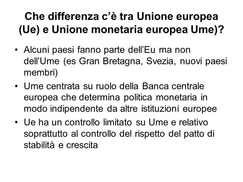 Che differenza cè tra Unione europea (Ue) e Unione monetaria europea Ume).
