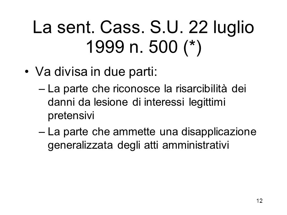 12 La sent. Cass. S.U. 22 luglio 1999 n.