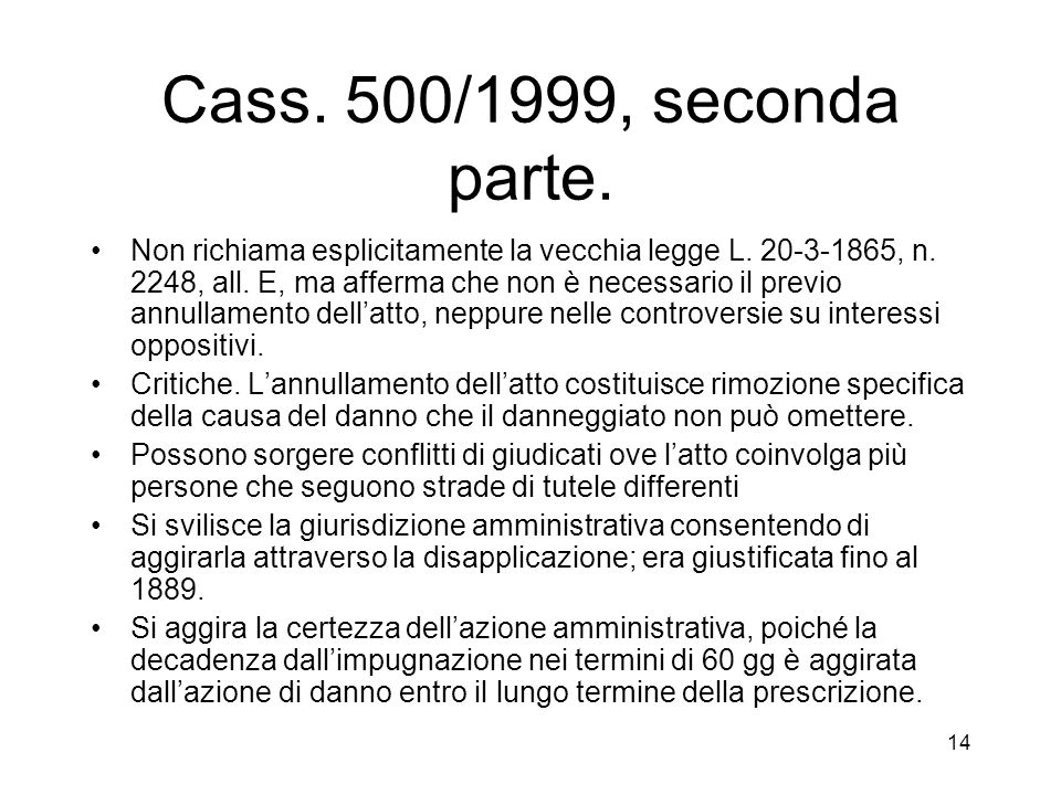 14 Cass. 500/1999, seconda parte. Non richiama esplicitamente la vecchia legge L.