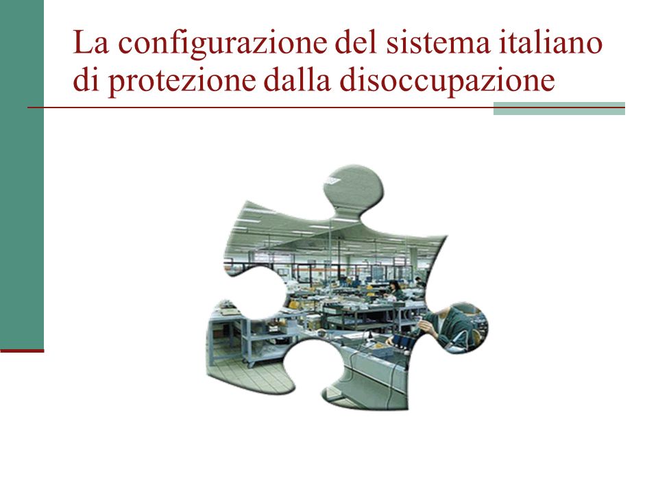 La configurazione del sistema italiano di protezione dalla disoccupazione
