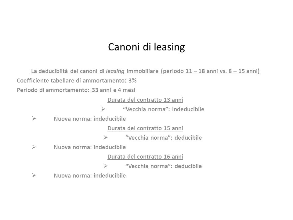 Canoni di leasing La deducibiltà dei canoni di leasing immobiliare (periodo 11 – 18 anni vs.