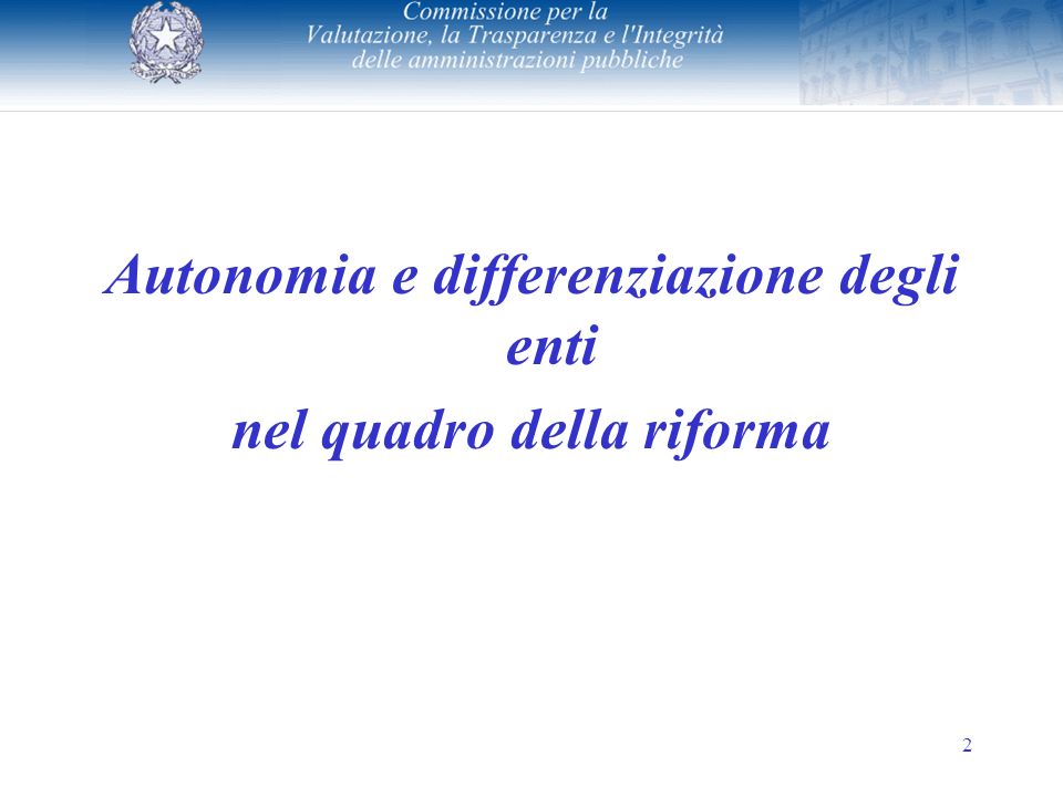 2 Autonomia e differenziazione degli enti nel quadro della riforma