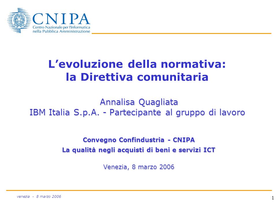 1 venezia - 8 marzo 2006 Annalisa Quagliata IBM Italia S.p.A.