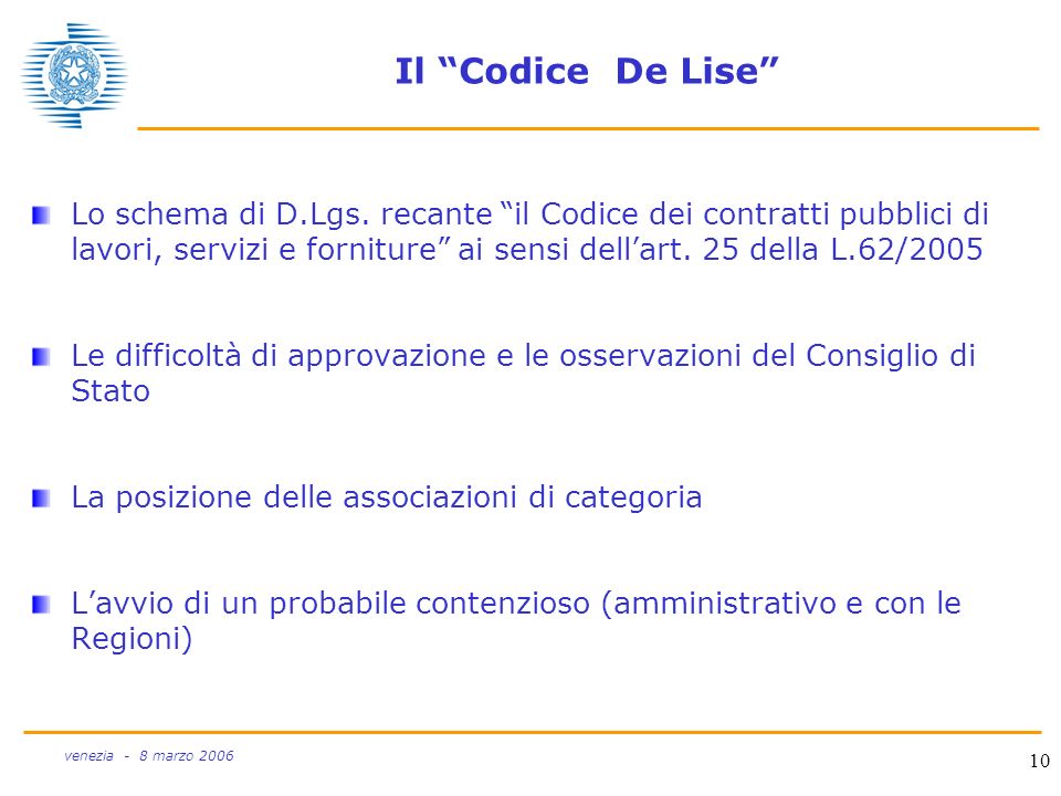 10 venezia - 8 marzo 2006 Il Codice De Lise Lo schema di D.Lgs.