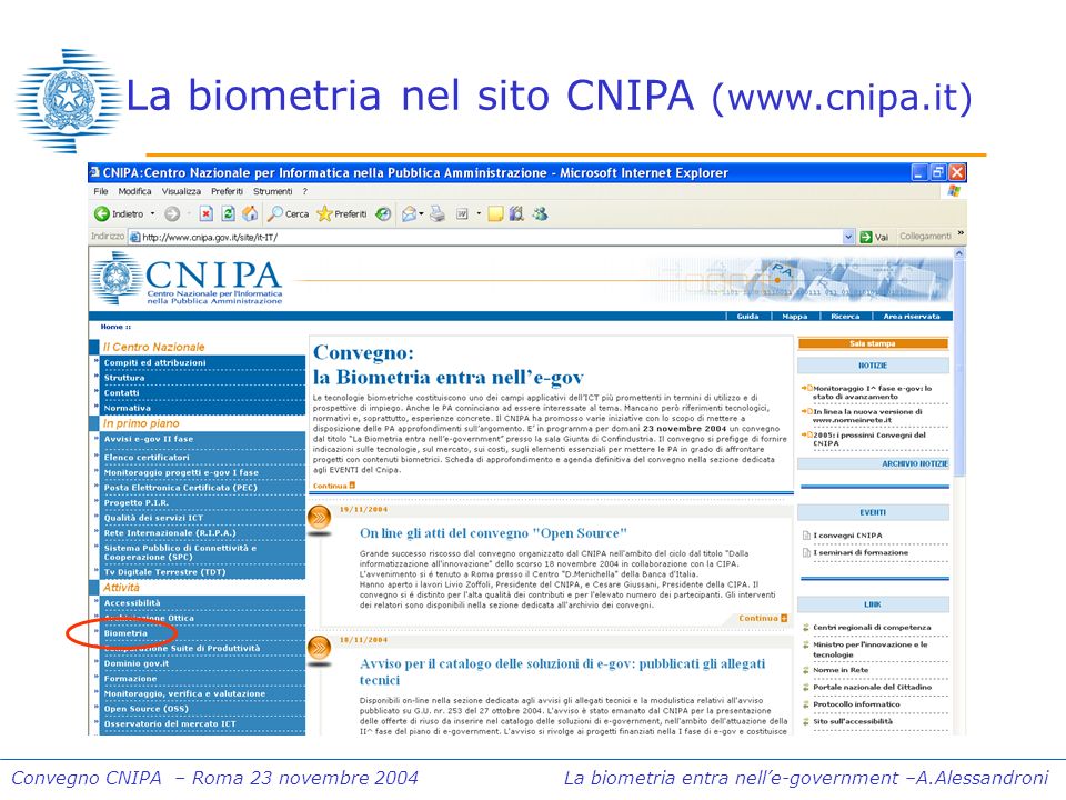 Convegno CNIPA – Roma 23 novembre 2004 La biometria entra nelle-government –A.Alessandroni La biometria nel sito CNIPA (