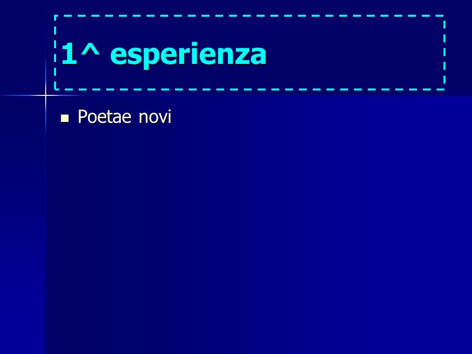 1^ esperienza Poetae novi Poetae novi